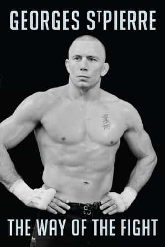 The Way of the Fight by Georges St-Pierre