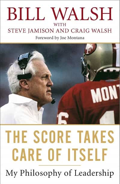 Best Books for Coaches -- Bill Walsh The Score Takes Care of Itself