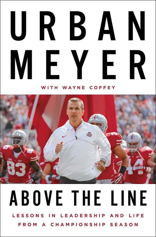 Lessons in Leadership Above the Line by Urban Meyer-min