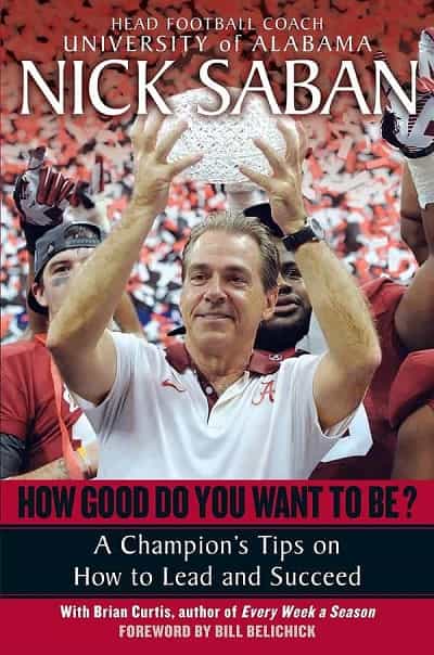 46 Quotes and Notes from Nick Saban's How Good Do You Want to Be ...